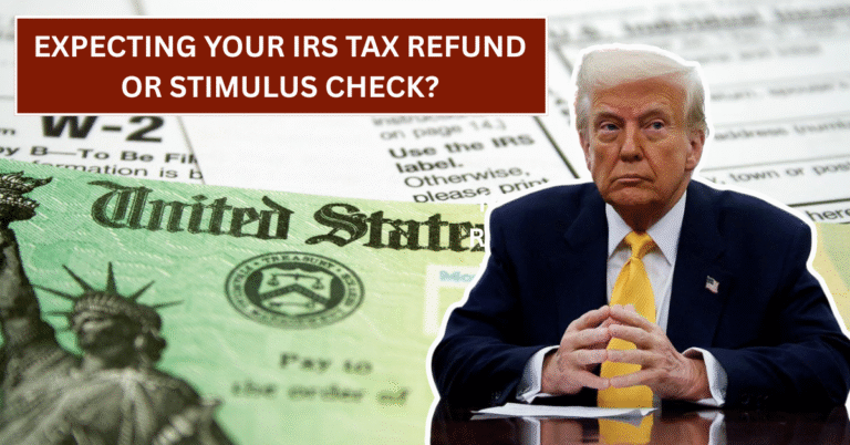 Expecting Your IRS Tax Refund or Stimulus Check?