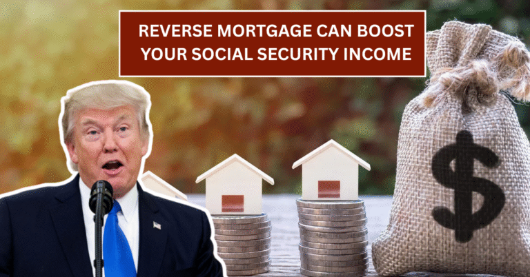 Reverse Mortgage Can Boost Your Social Security Income