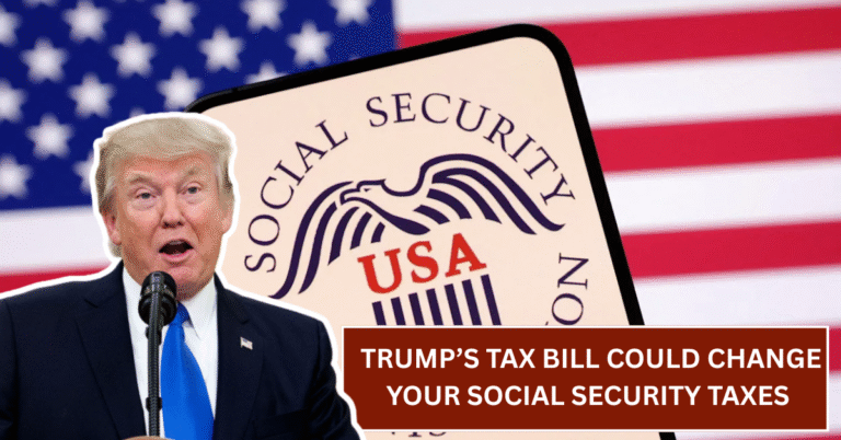 Trump’s Tax Bill Could Change Your Social Security Taxes