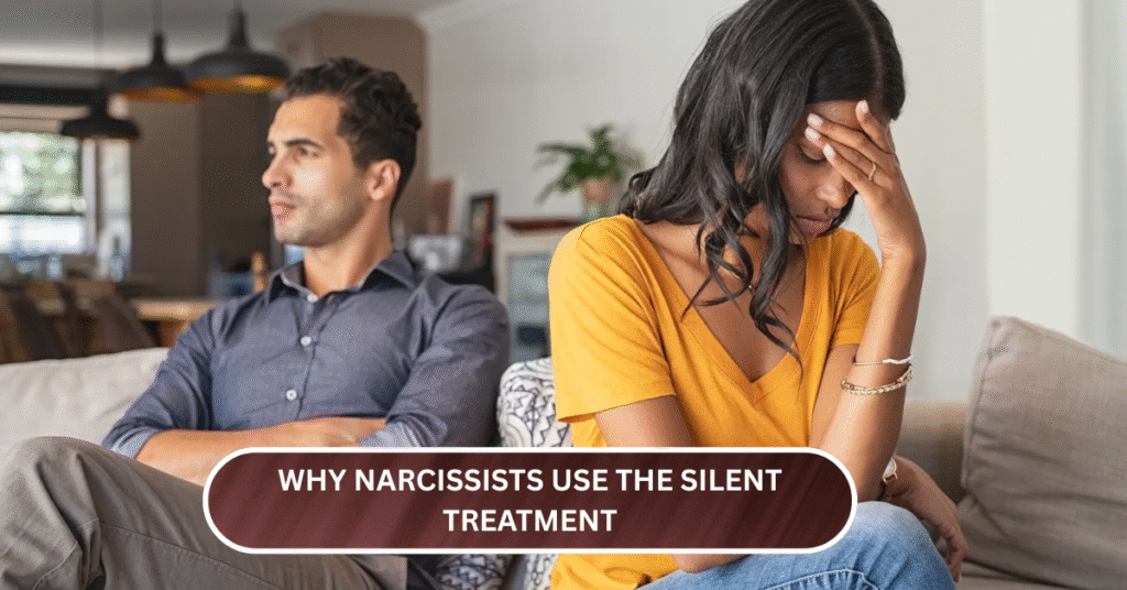 Why Narcissists Use the Silent Treatment (and How to Respond)