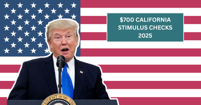 $700 California Stimulus Checks 2025: Stimulus for Everyone? Eligibility & Payment Dates