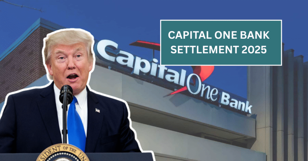 Capital One Bank Settlement 2025 - Check Amount, Eligibility & Payment Dates
