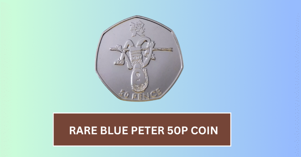 Rare Blue Peter 50p Coin from Royal Mint Now Selling for Over £180 on eBay