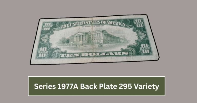 Series 1977A Back Plate 295 Variety: Scarcer Than You Think with Auction Values Near $900