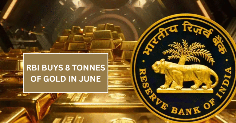 RBI Buys 8 Tonnes of Gold in June – What This Means for India’s Rupee Stability