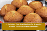 11 Delicious One-Bowl Recipes for Brownies, Muffins & Cookies Without the Mess